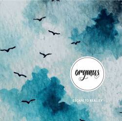 Orymus : Escape to Reality